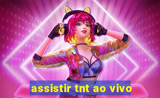 assistir tnt ao vivo